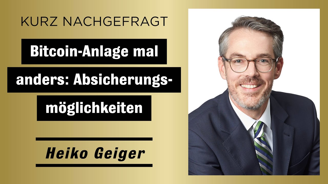 Bitcoin-Anlage mal anders: Absicherungsmöglichkeiten - Heiko Geiger  (Interview)