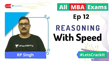 Reasoning With Speed | For all Management Exams | RP Singh | Unacademy CATalyst | EP 12