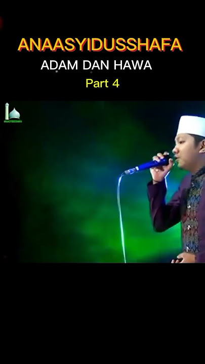 ANAASYIDUSSHAFA - ADAM DAN HAWA Part 4 Music Kasidah Lagu Religi VOC.Hannani.(@m.samsudin843)