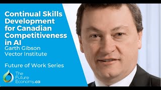 Continual Skills Development for Canadian Competitiveness in AI | Garth Gibson, Vector Institute