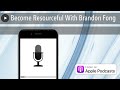 Become resourceful with brandon fong