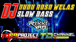 DJ DUDU ROSO WELAS BY DJ RIKKI VAM 69 PROJECT Ft. TD CHANNEL