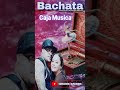 Caja Musica -(Bachata 2026) #music #bachata #viralshorts #viralvideos #musica #musicanueva
