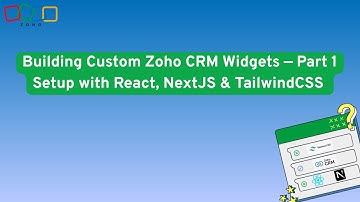 Webinar Series  Building Custom Zoho CRM Widgets — Part 1  Setup with React, NextJS & TailwindCSS