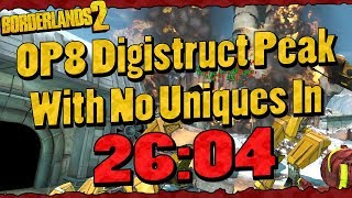 Borderlands 2 | OP8 Digistruct Peak With No Uniques In 26:04 (Read Description)