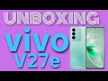 Unboxing Vivo V27e
