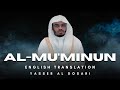 Surah Al Mu Minun سورة المؤمنون English Translation Yasser Al Dosari ياسر الدوسري Surah Al Mu Minun سورة المؤمنون English Translation Yasser Al Dosari ياسر الدوسري