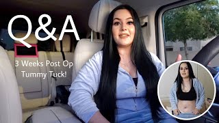 Tummy Tuck Q&A/ 3 Weeks Post Op