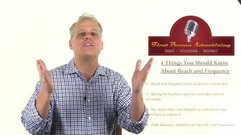 First Person Advertising    4 Things to Know About Reach and Frequency