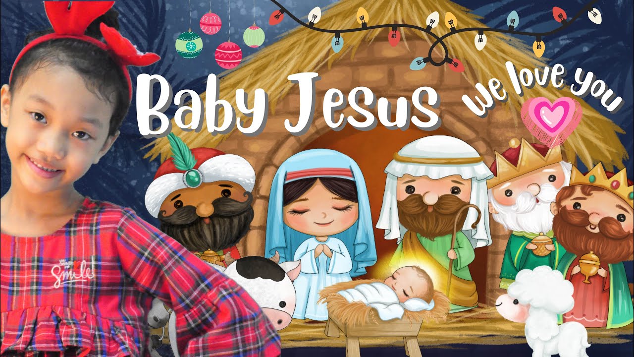 Baby Jesus, we love You song lyrics and action Baby Jesus, we love You song lyrics and action