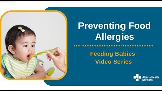 Feeding Babies Video Series – Preventing Food Allergies