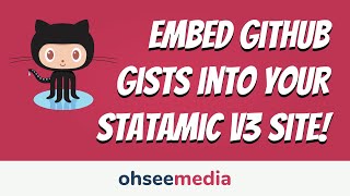 Embed gist blocks into your Statamic v3 site with Oh See Gists