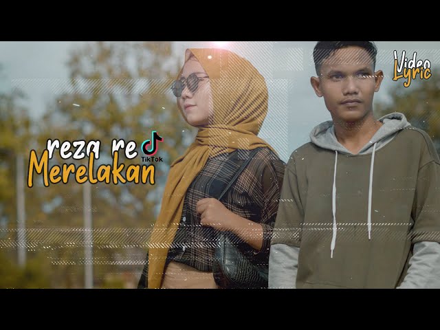 Reza RE - Merelakan [Lyric] Dulu Aku Engkau Panggilkan Sayang Tapi Sekarang Ku Harus Jadi Mantan class=