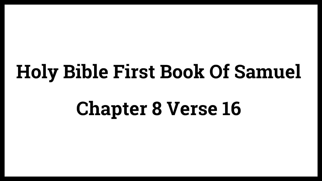 holy-bible-first-book-of-samuel-8-16-youtube