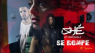 Video thumbnail of "8. SHÉ - Se rompe (Con Gema) [Videoclip Oficial] #TIEMPOVOL2"