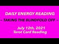 DAILY ENERGY READING ~ July 12th, 2021 ~ Tarot Card Reading