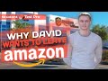 Why David Wants to Leave Amazon