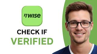 How To Check If Your Wise Account Is Verified (WORKING 2026!)