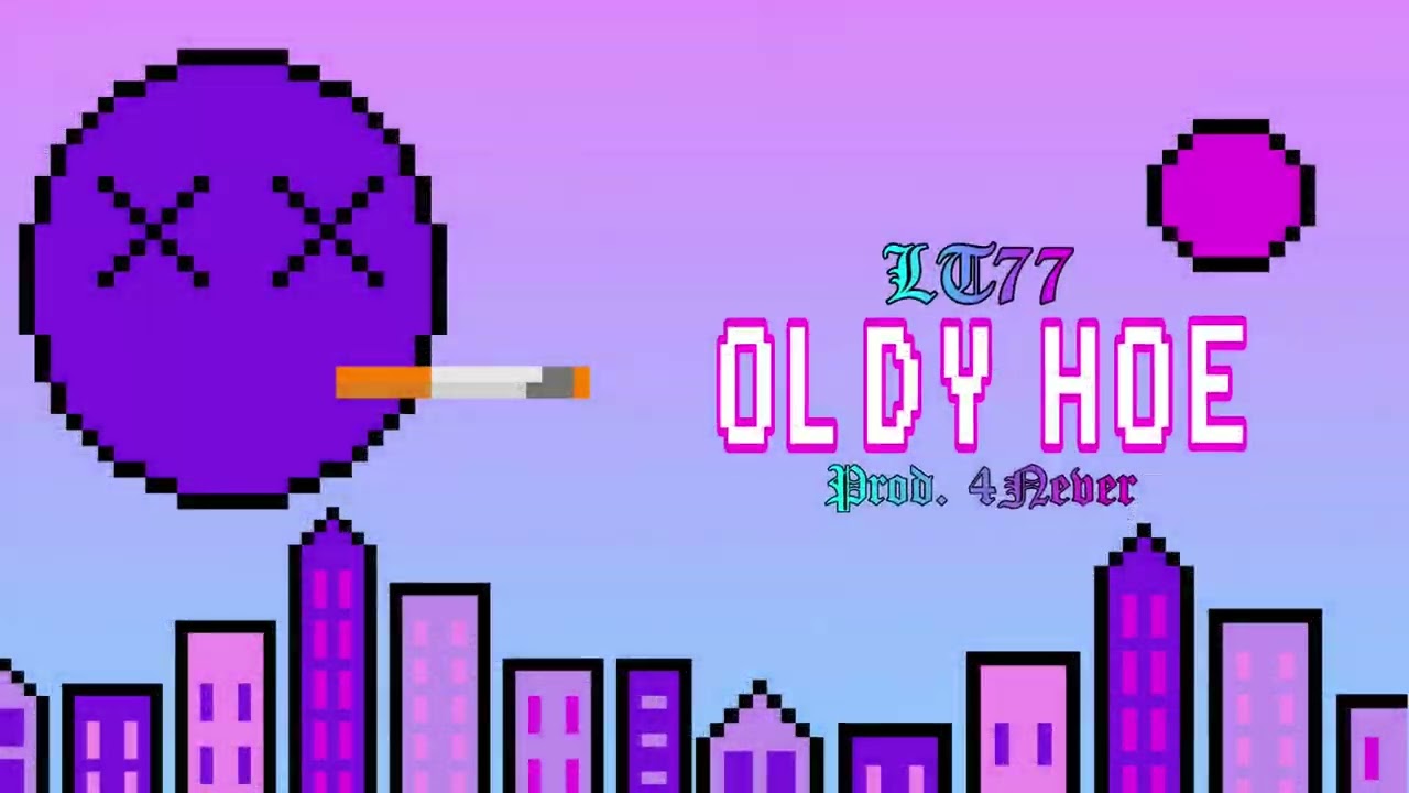 Watch LT77 - Oldy Hoe (Prod. 4never) on YouTube Watch LT77 - Oldy Hoe (Prod. 4never) on YouTube