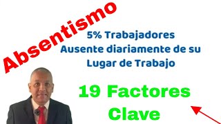 🟡 19 Factores claves para 👉 La Gestión del Absentismo Laboral de Causa Médica