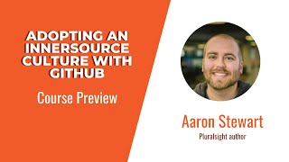 GitHub Skills: Adopting an InnerSource Culture with GitHub Course Preview