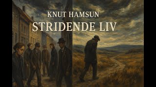 Stridende liv – Full Lydbok, 1.del (Knut Hamsun)