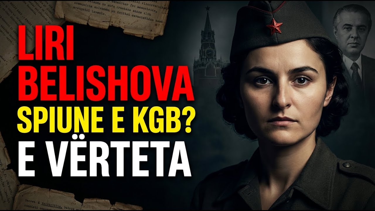 Agjente e KGB-së apo Patriote? E vërteta e fshehur e Liri Belishovës që tërbuar Enverin!