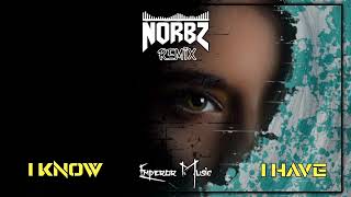I Know I Havenorbz Remix2025
