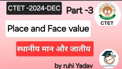 Place value and Face Value ll स्थानीय मान और जातीय मान ll CTET -2024 Dec ll