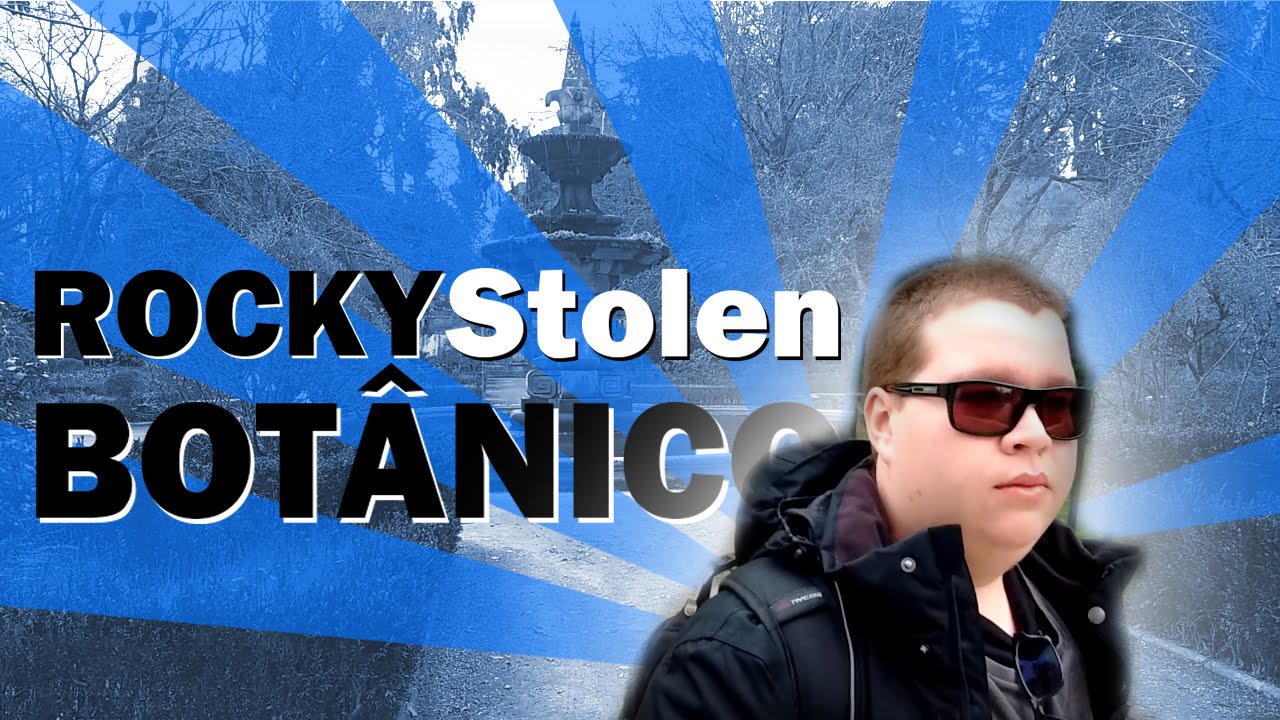 MONXTRAO EM PORTUGAL #2 | ROCKY STOLEN BOTÂNICO