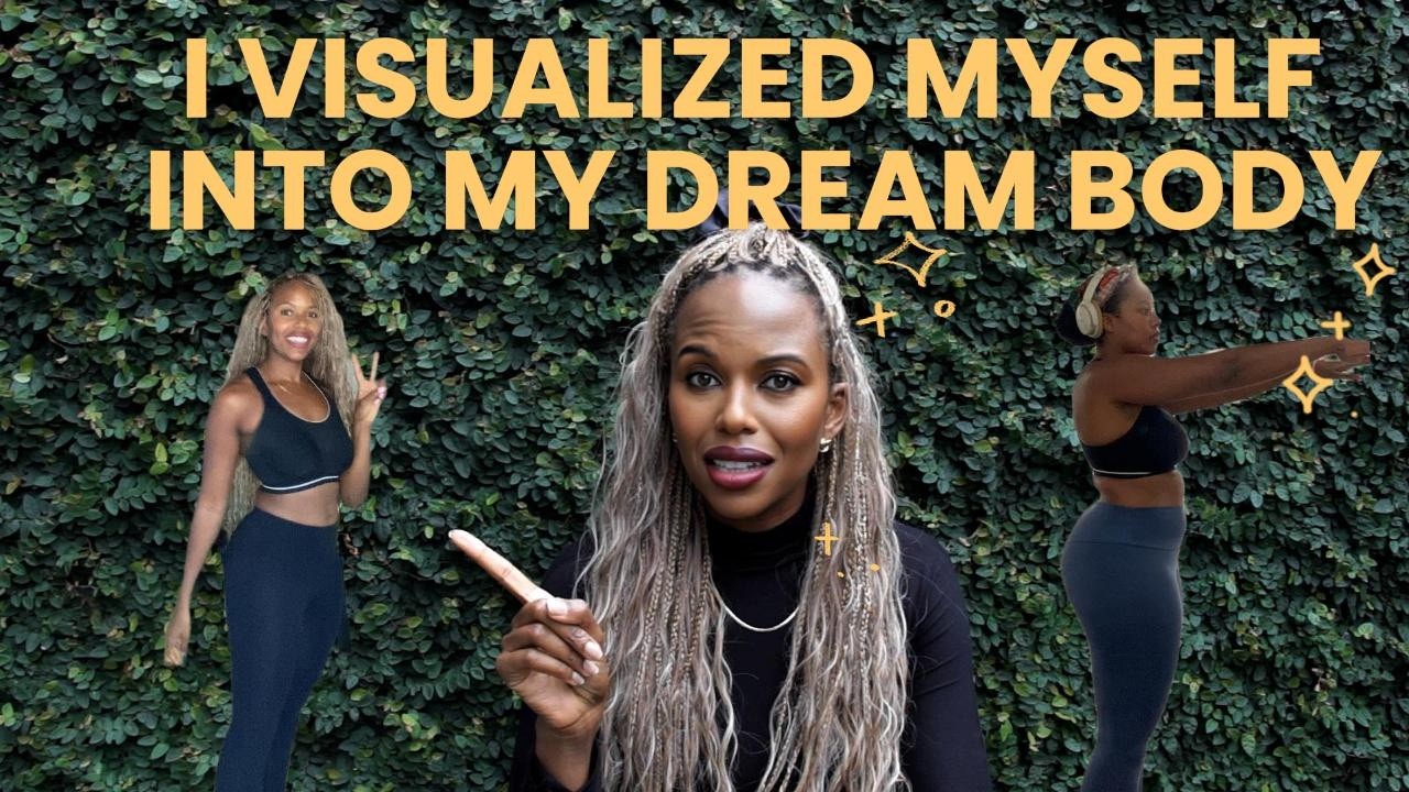 I Visualized My Dream Body into Reality