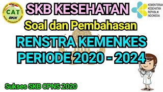 RENSTRA KEMENKES 2020-2024 || Soal dan Pembahasan SKB Kesehatan CPNS 2020