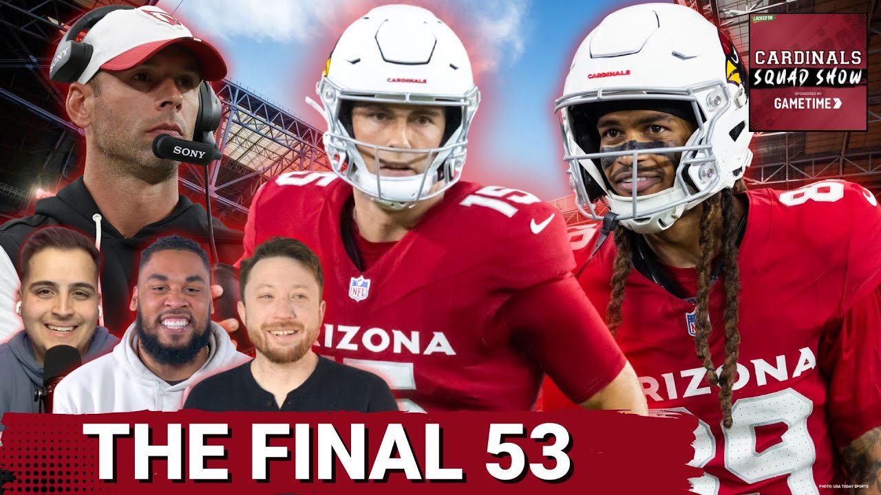 CARDINALS SQUAD SHOW: Reacting To The Cardinals FINAL 53 Man Roster, Were There any Surprises?