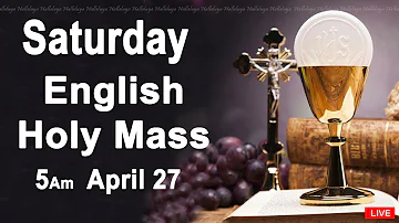 Catholic Mass Today I Daily Holy Mass I Saturday April 27 2024 I English Holy Mass I 5.00 AM