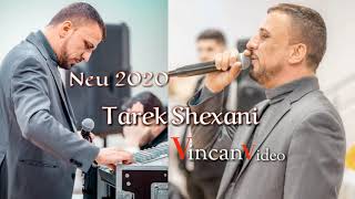 Tarek shexani  2020  dae  be ta . طارق شيخانى  /py Vincan video production
