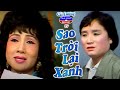 Cải Lương hay | Sao Trời Lại Xanh