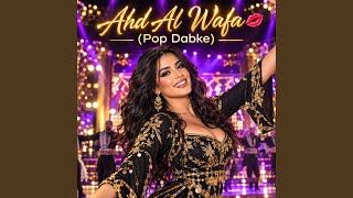Ahd Al Wafa (Pop Dabke)