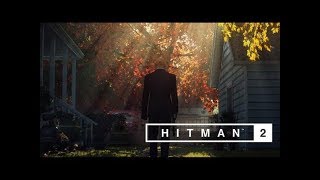 Hitman 2 – трейлер «Неуязвимые»