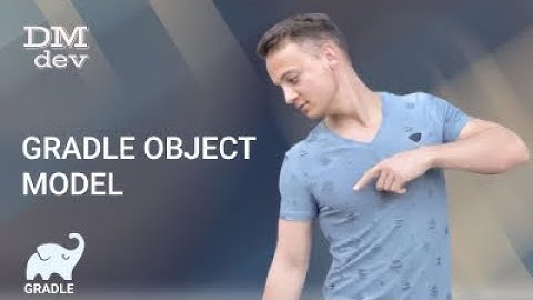 Gradle. 4. Gradle Object Model