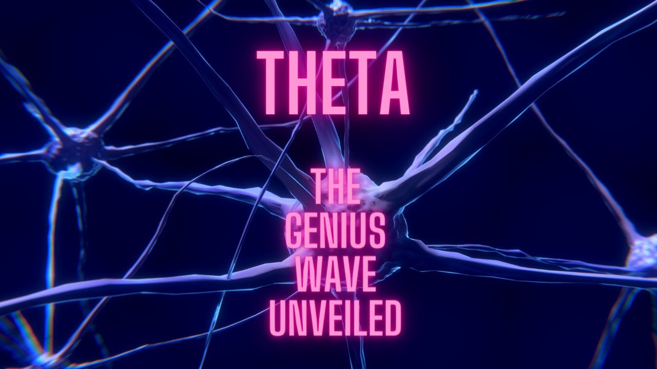 Theta  The Genius Wave Unveiled