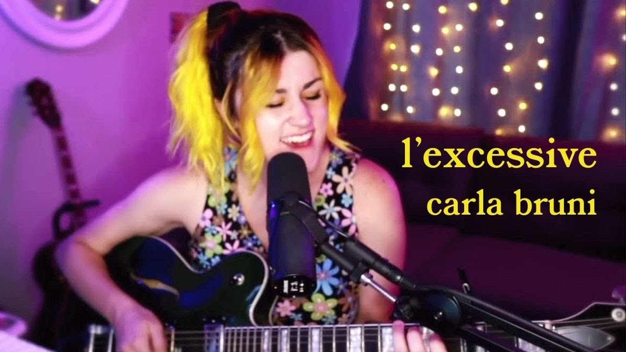 l'excessive carla bruni (cover) YouTube