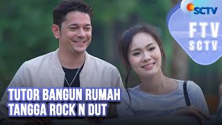 FTV SCTV Jennifer Eve & Andrew Andika - Tutor Bangun Rumah Tangga Rock N Dut