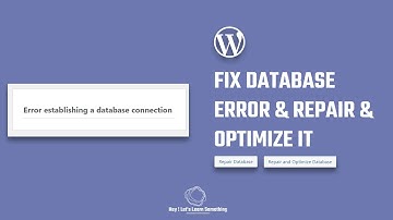 Fix Error establishing a database connection in WordPress | Also Repair & Optimize Database | 2022