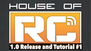 The No Name RC Podcast - House Of RC 1.0 Release & Tutorial #1