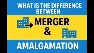 Merger vs Amalgamation Explained | क्या अंतर है Merger और Amalgamation में | Banking Concepts