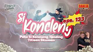 Dongeng Sunda Putu Si Koncleng Tanding Titisan Siluman Episode 133