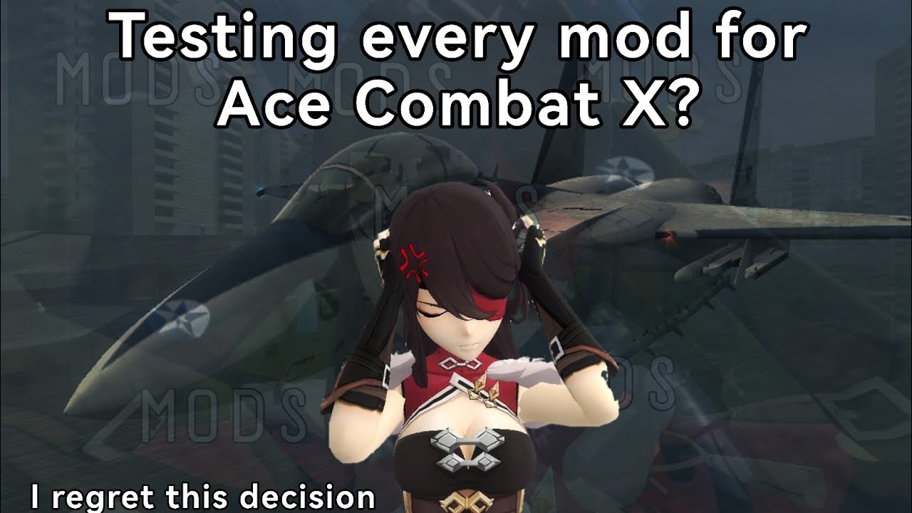 Testing every mod for Ace Combat X.. - YouTube