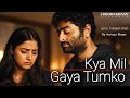 Kya Mil Gaya Tumko – Aarzoo Khaan | Emotional Hindi Song