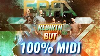 ERRA - Rebirth but it's 100% MIDI