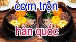 Top 10 Cách Làm Cơm Trộn Hàn Quốc Gần Đầy Mới Nhất Năm 2022